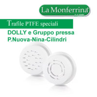 Monferrina trafile in PTFE Dolly e gruppo pressa Nina PNuova Cilindri